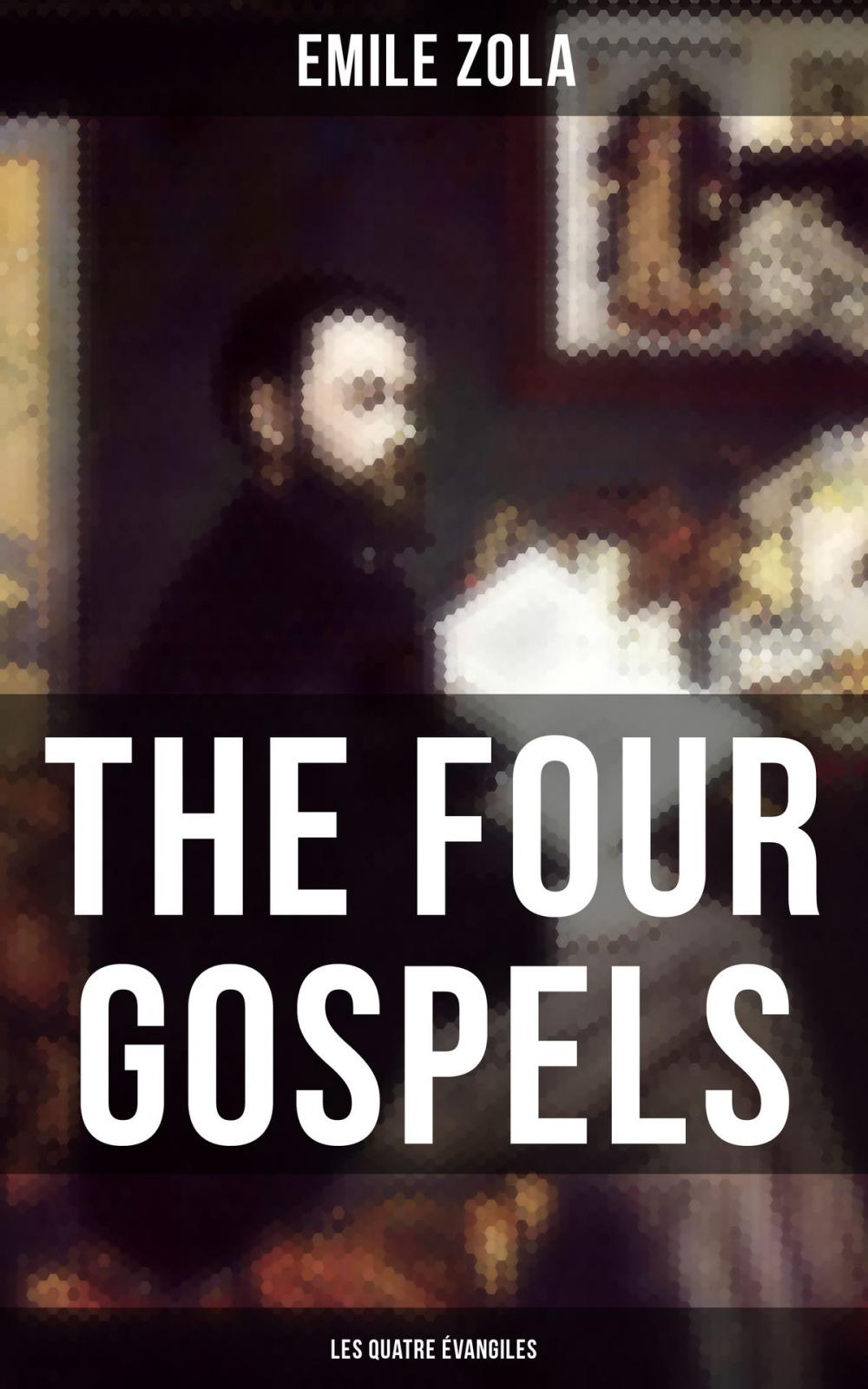 Big bigCover of THE FOUR GOSPELS (Les Quatre Évangiles)