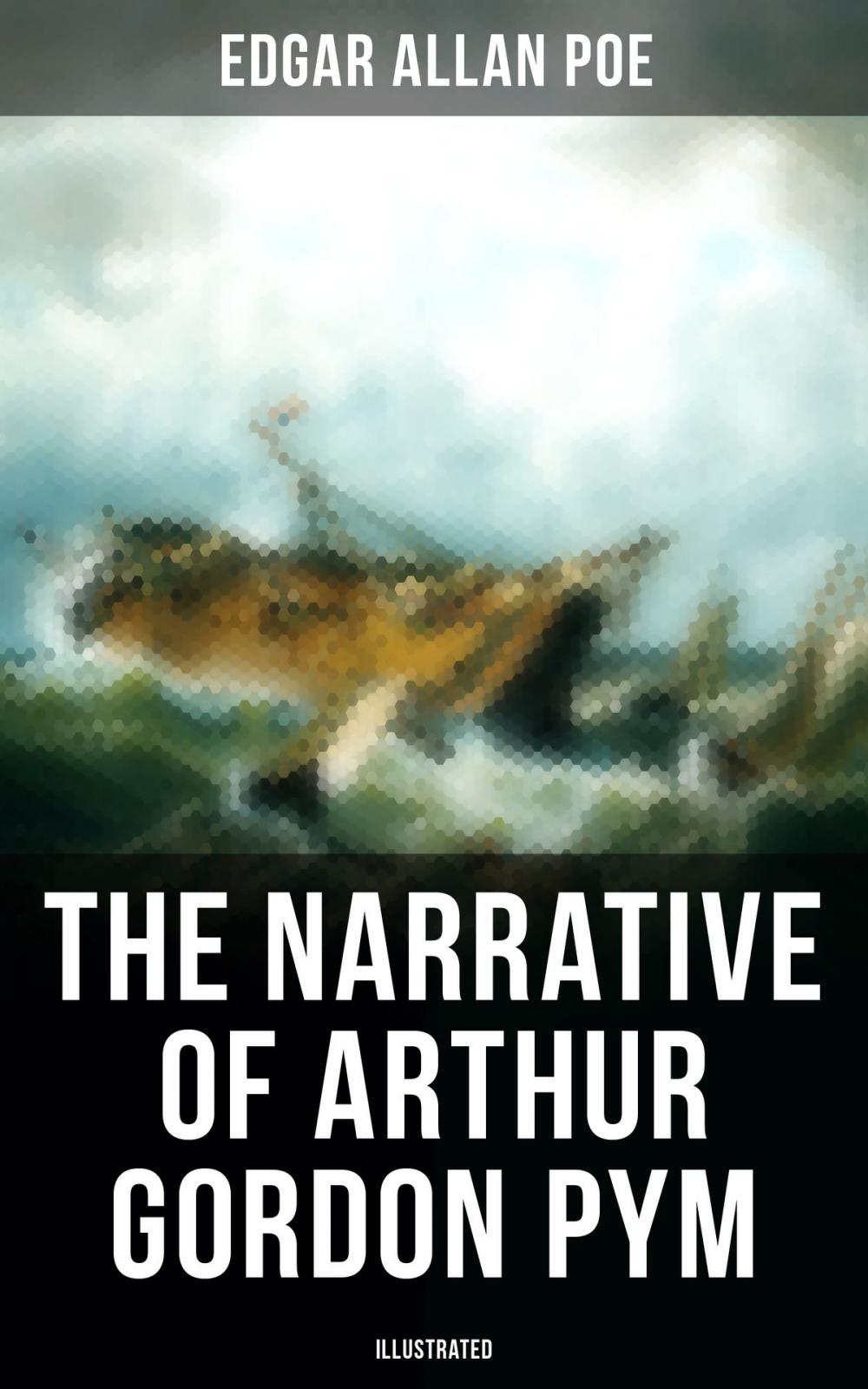 Big bigCover of The Narrative of Arthur Gordon Pym (Illustrated)