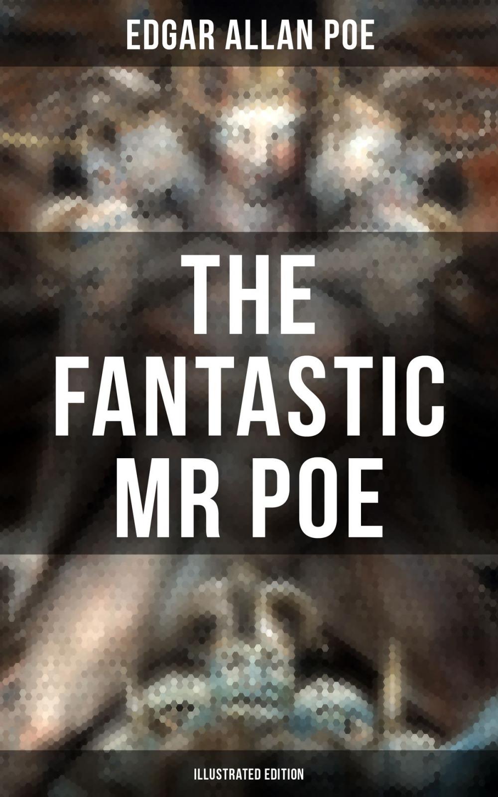 Big bigCover of THE FANTASTIC MR POE (Illustrated Edition)