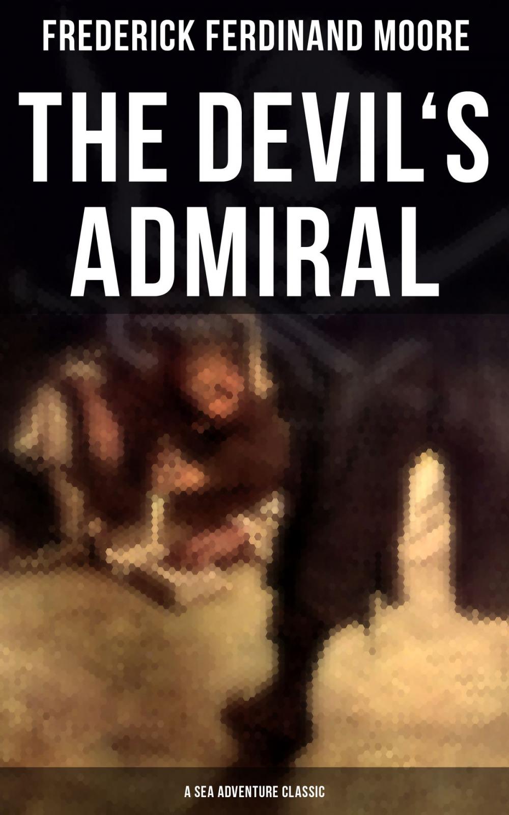 Big bigCover of The Devil's Admiral (A Sea Adventure Classic)