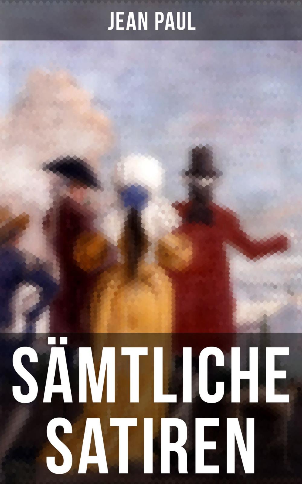 Big bigCover of Sämtliche Satiren von Jean Paul