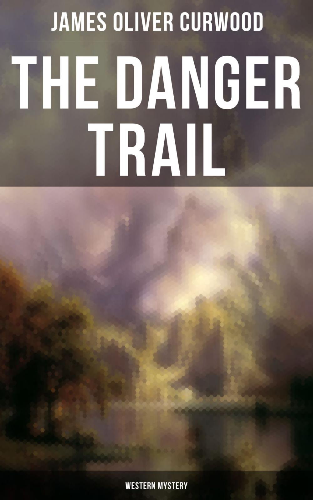 Big bigCover of The Danger Trail (Western Mystery)