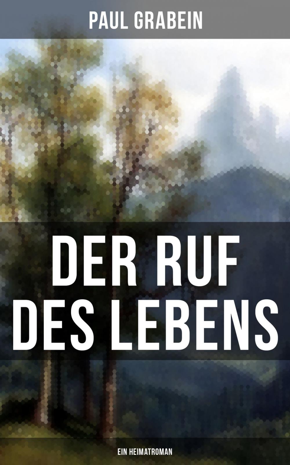 Big bigCover of Der Ruf des Lebens (Ein Heimatroman)