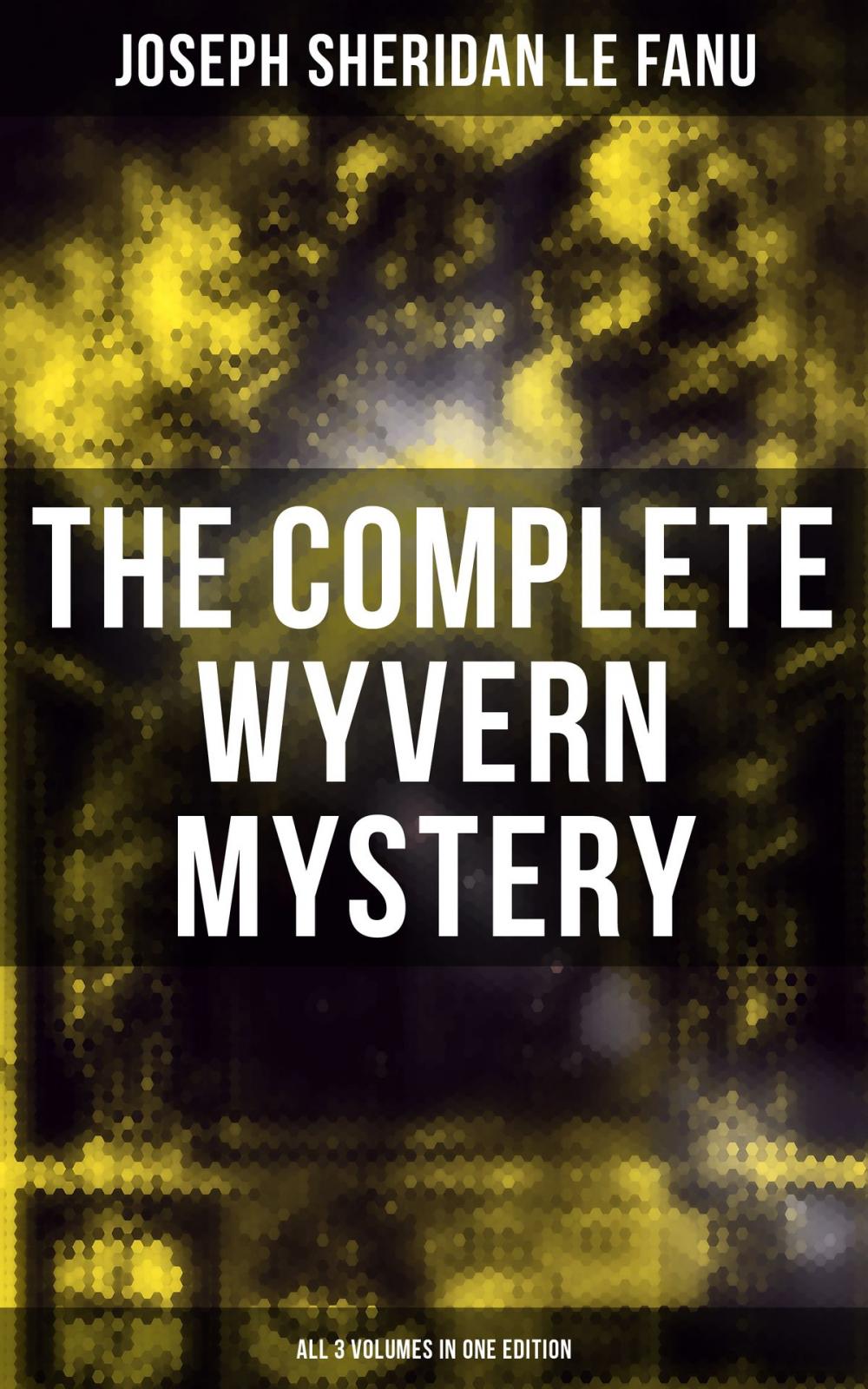 Big bigCover of The Complete Wyvern Mystery (All 3 Volumes in One Edition)