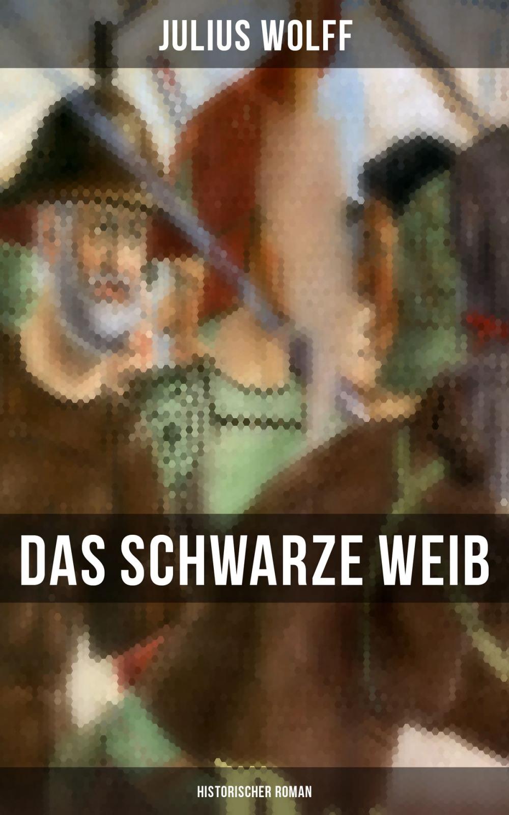 Big bigCover of Das schwarze Weib: Historischer Roman