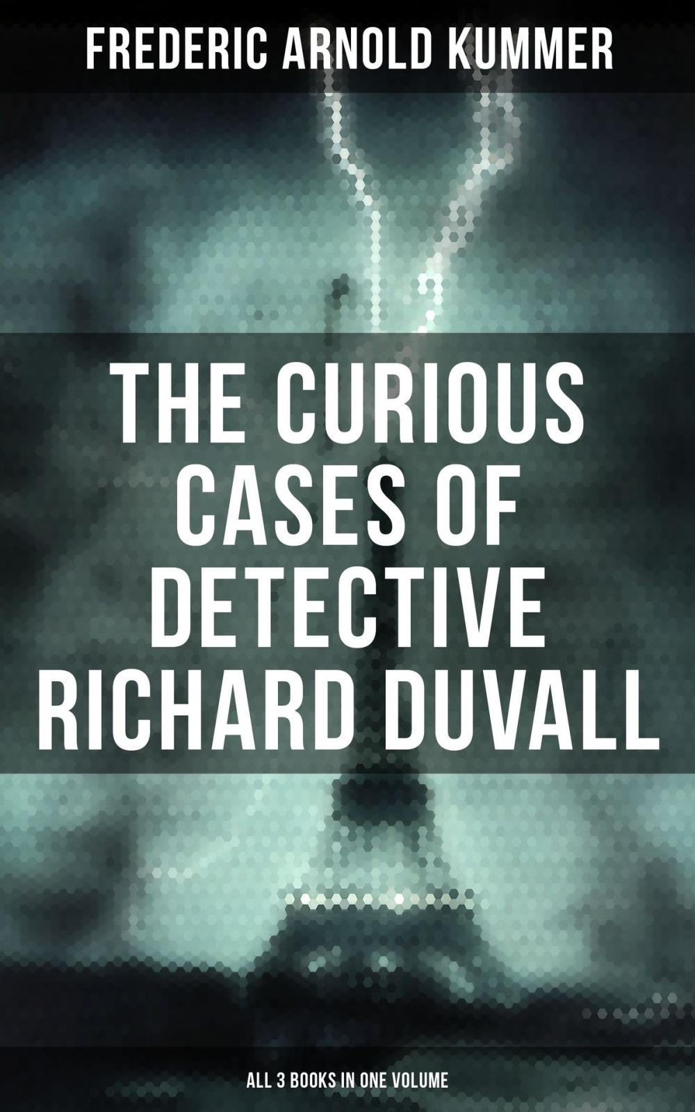 Big bigCover of The Curious Cases of Detective Richard Duvall (All 3 Books in One Volume)