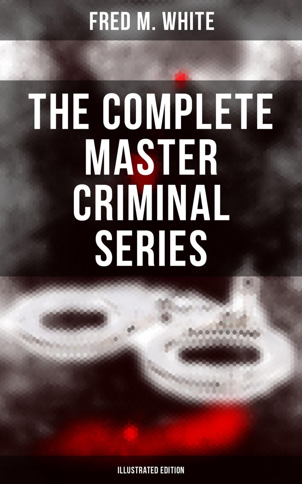 Big bigCover of The Complete Master Criminal Series (Illustrated Edition)