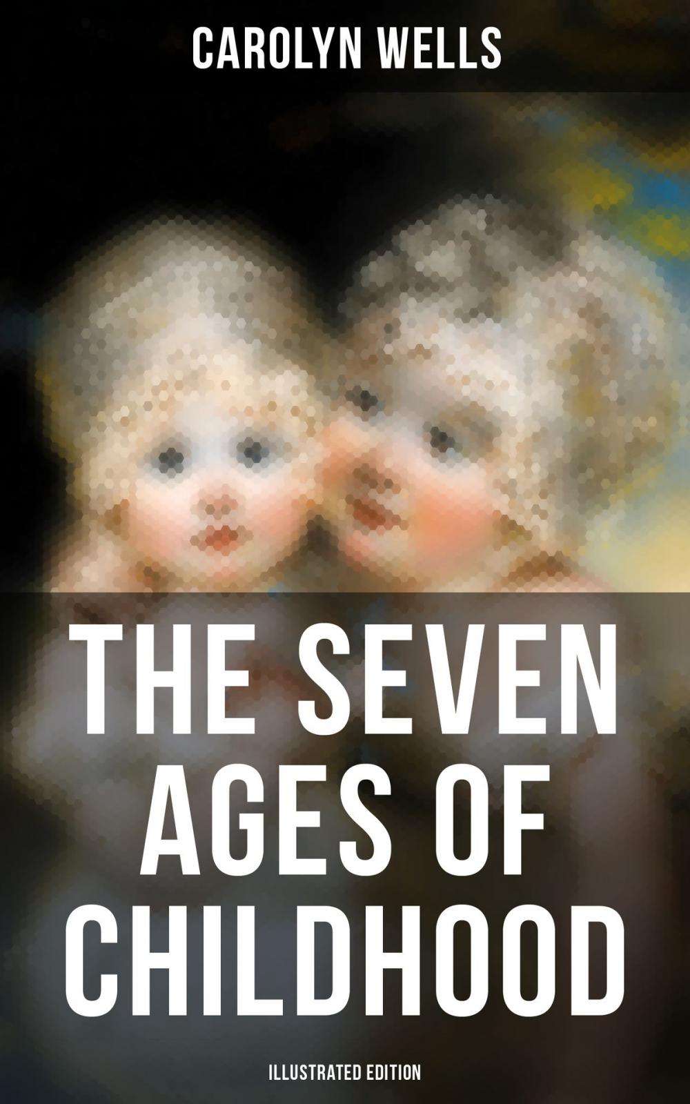 Big bigCover of The Seven Ages of Childhood (Illustrated Edition)