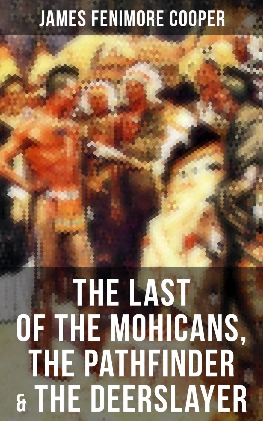 Big bigCover of The Last of the Mohicans, The Pathfinder & The Deerslayer