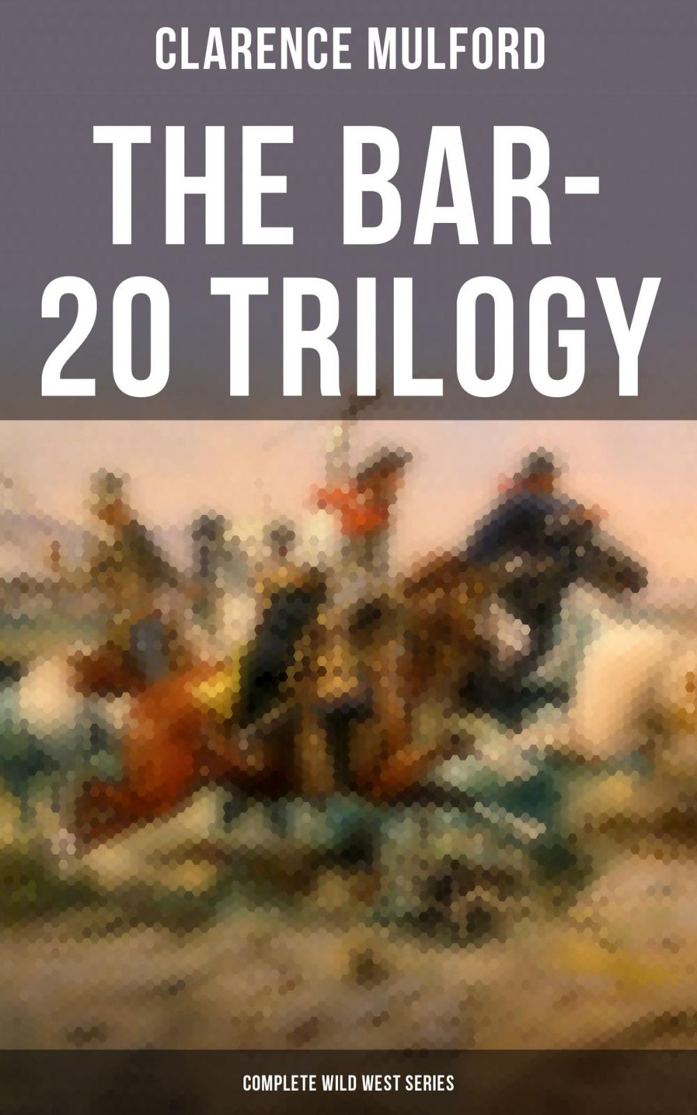 Big bigCover of The Bar-20 Trilogy (Complete Wild West Series)