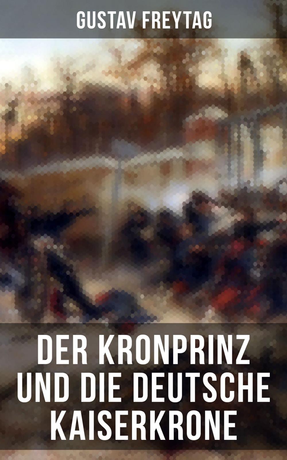 Big bigCover of Der Kronprinz und die deutsche Kaiserkrone