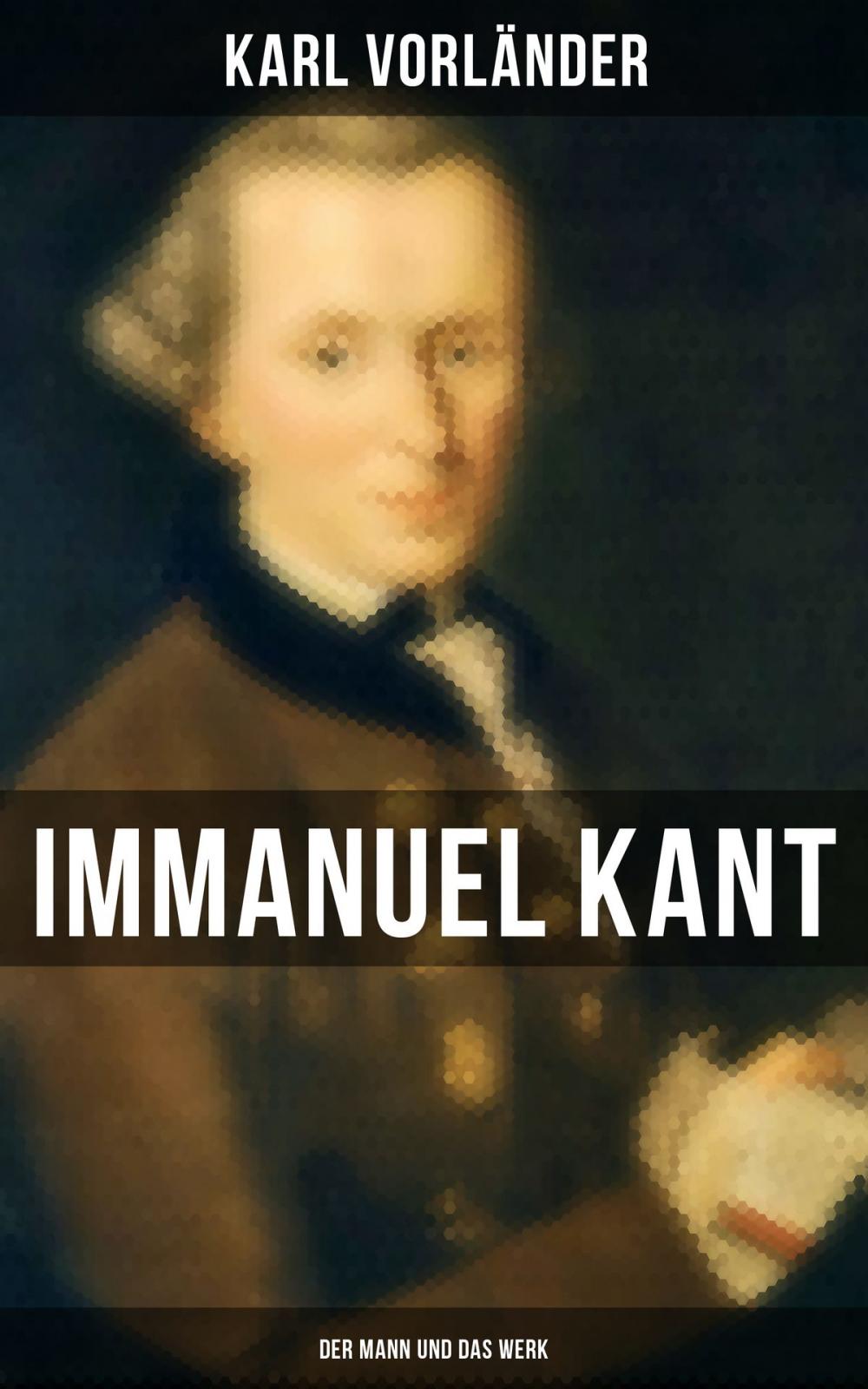 Big bigCover of Immanuel Kant: Der Mann und das Werk