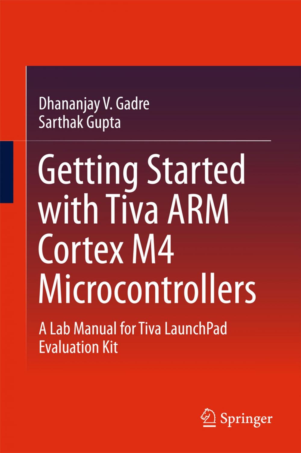 Big bigCover of Getting Started with Tiva ARM Cortex M4 Microcontrollers