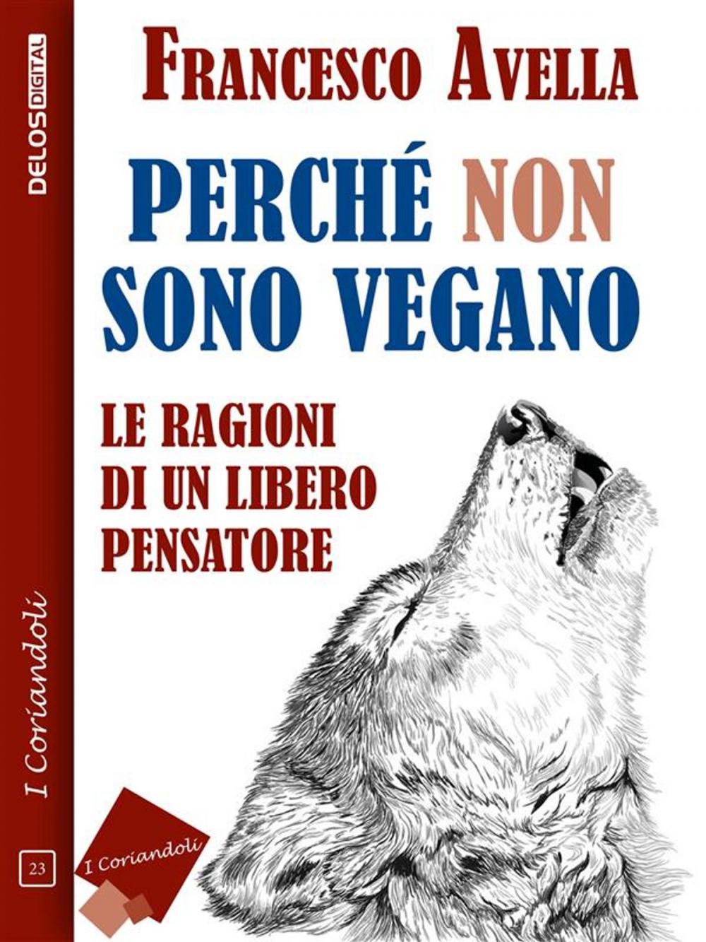 Big bigCover of Perché non sono Vegano - Le ragioni di un libero pensatore