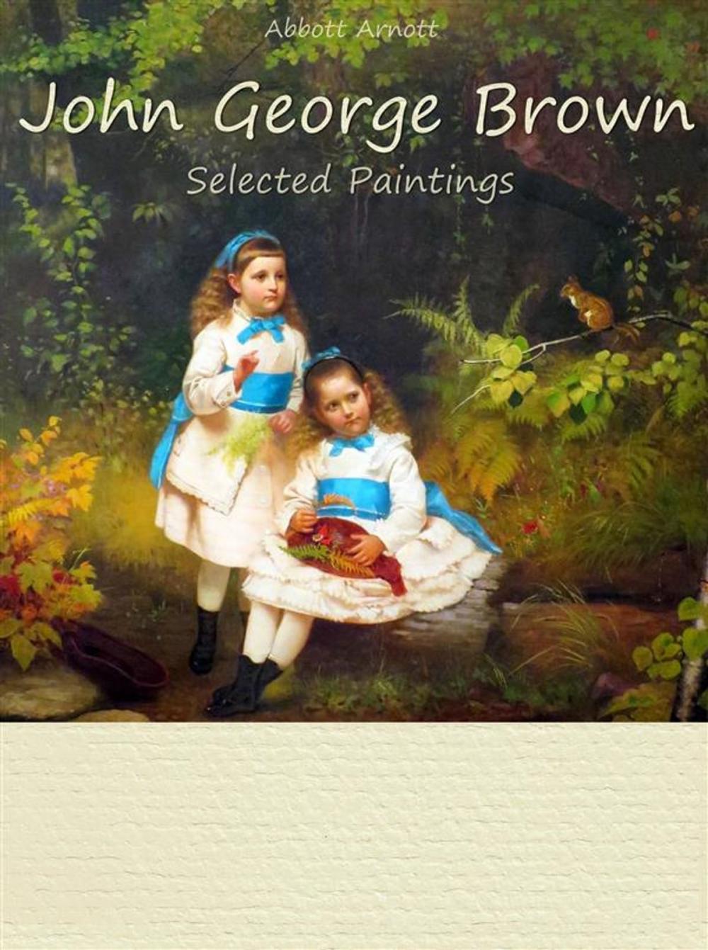 Big bigCover of John George Brown: Selected Paintings (Colour Plates)