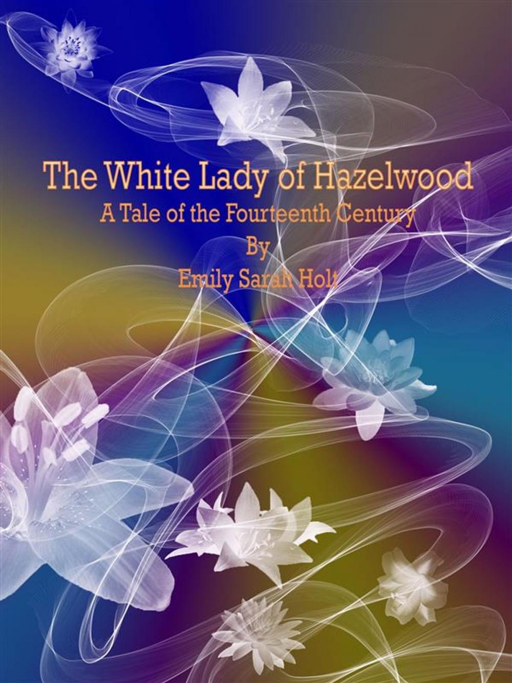 Big bigCover of The White Lady of Hazelwood