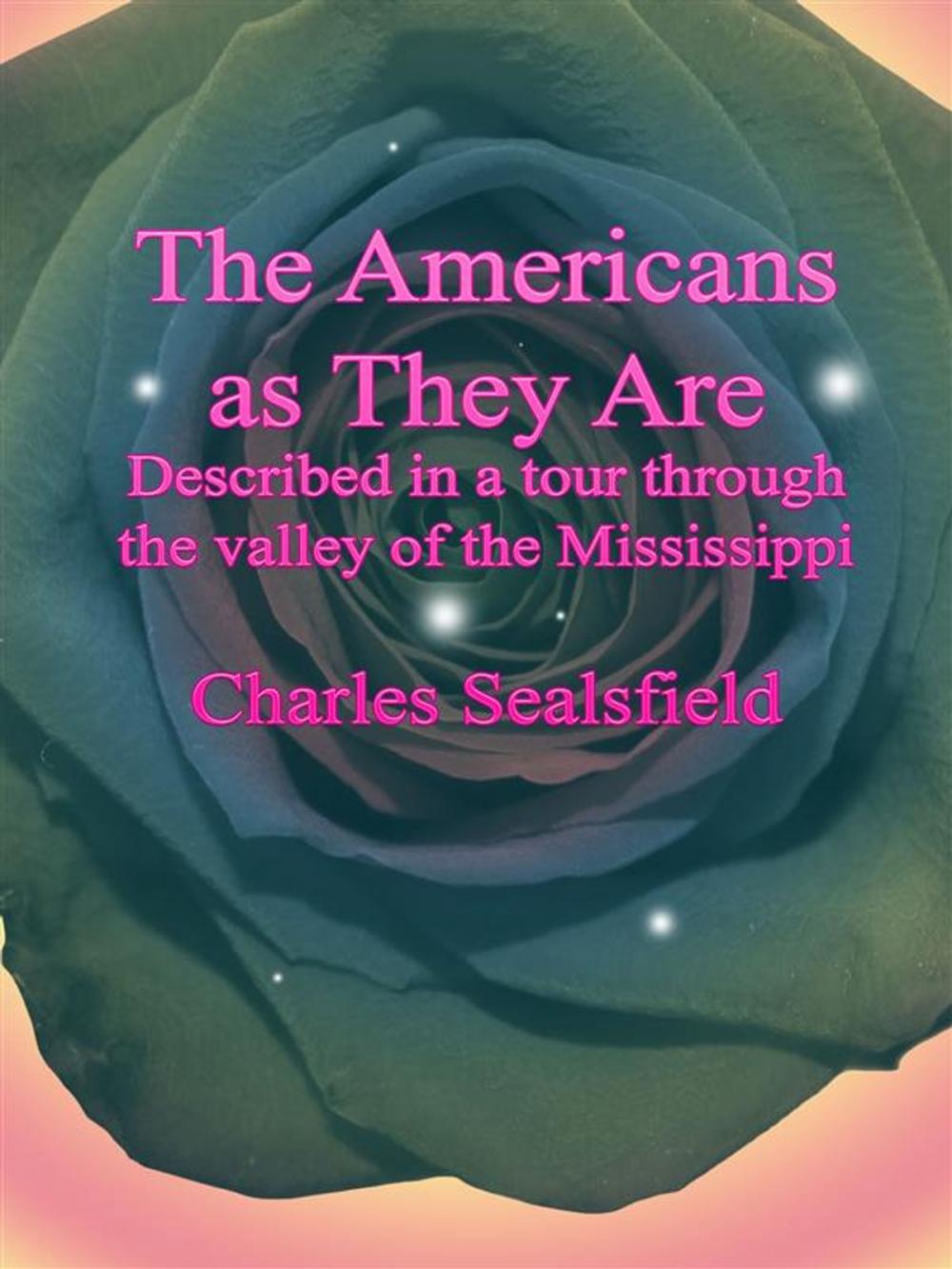 Big bigCover of The Americans as They Are: Described in a tour through the valley of the Mississippi