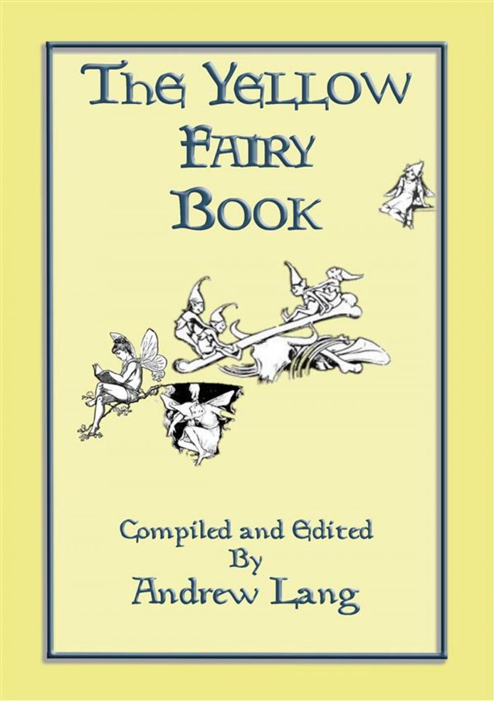 Big bigCover of THE YELLOW FAIRY BOOK - Illustrated Edition