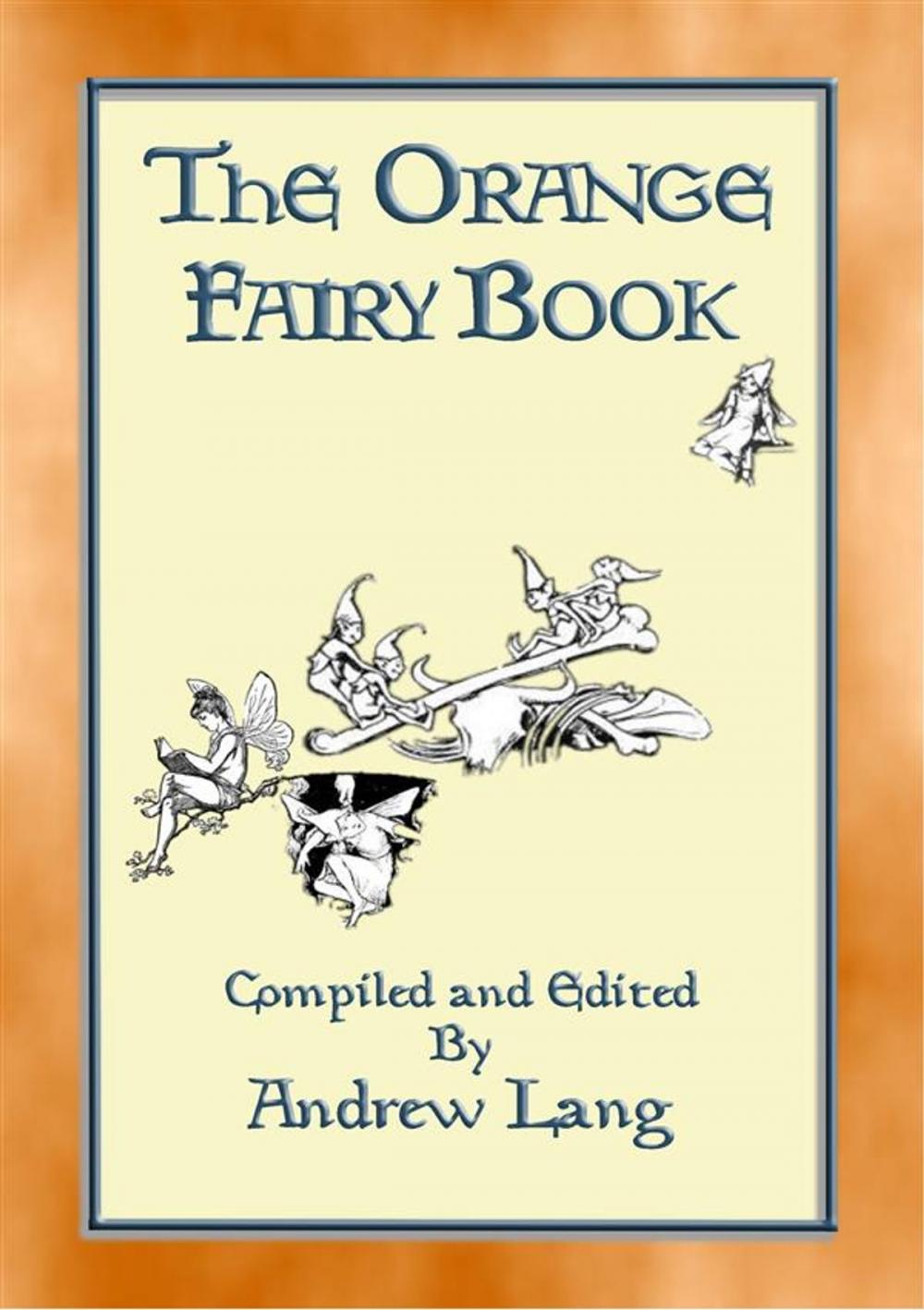 Big bigCover of THE ORANGE FAIRY BOOK illustrated edition