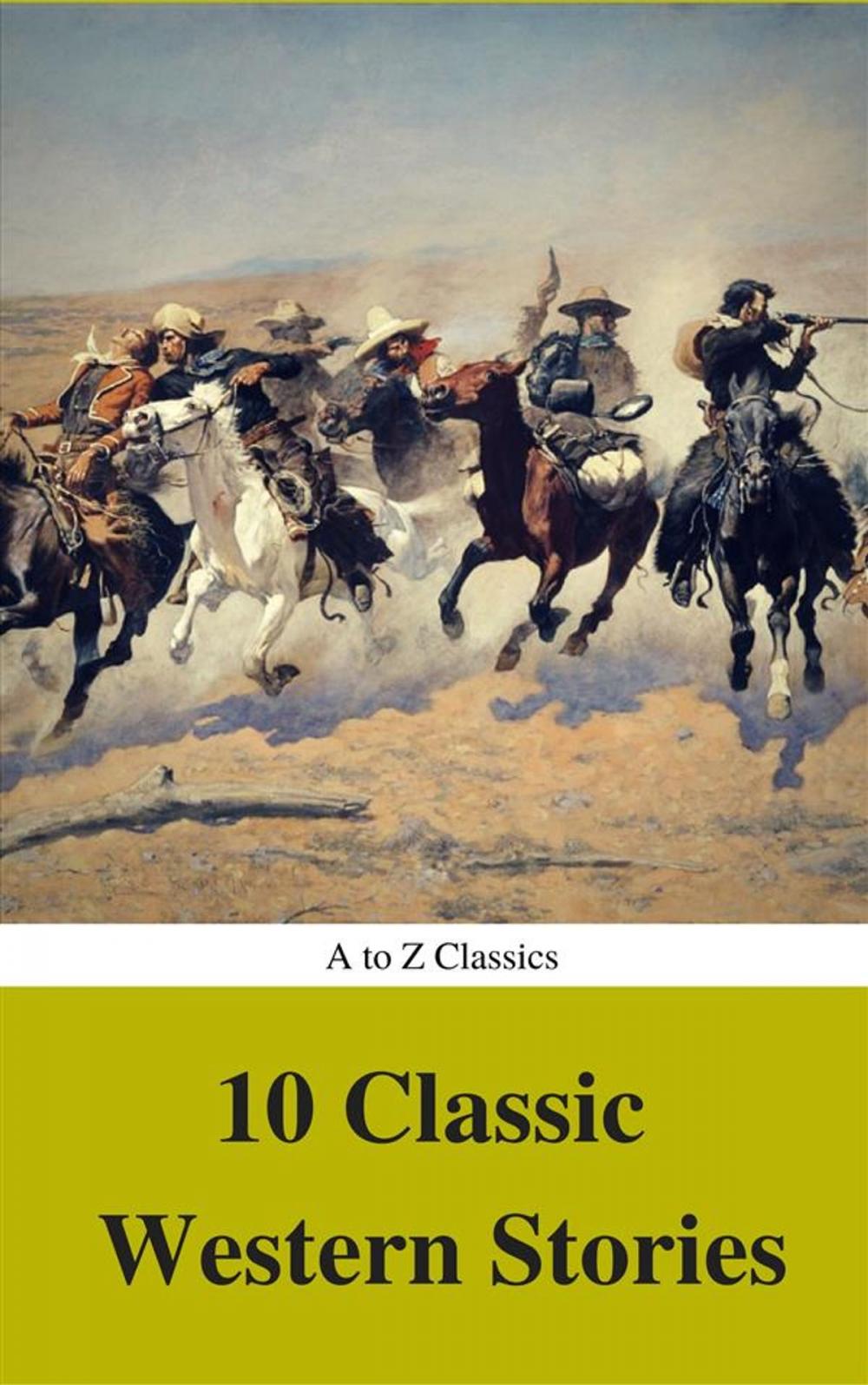 Big bigCover of 10 Classic Western Stories (Best Navigation, Active TOC) (A to Z Classics)