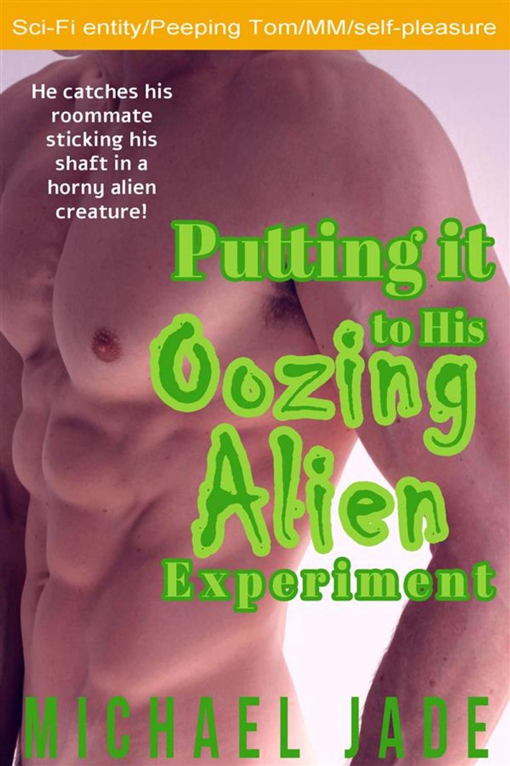 Big bigCover of Putting it to His Oozing Alien Experiment