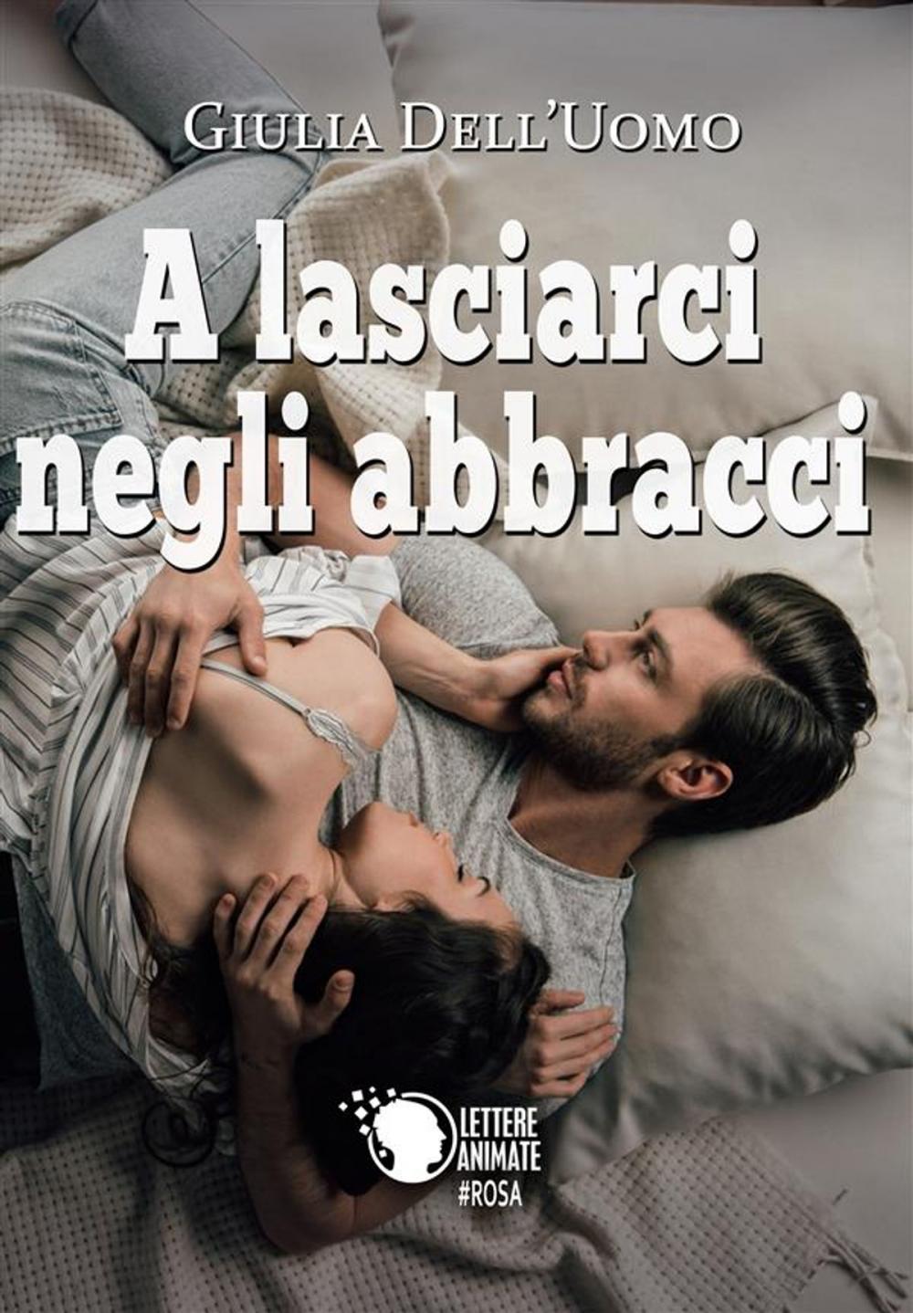 Big bigCover of A lasciarci negli abbracci