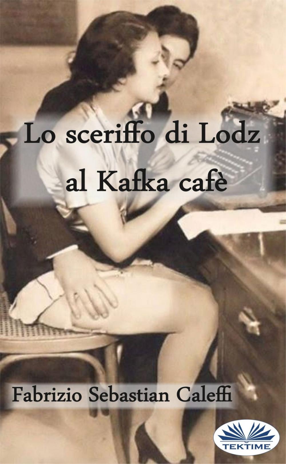 Big bigCover of Lo Sceriffo Di Lodz Al Kafka Cafè