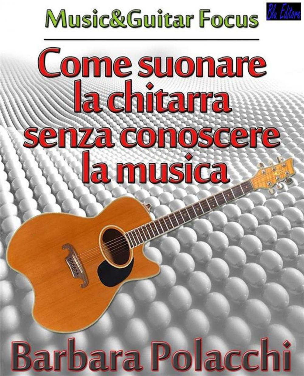 Big bigCover of Come suonare la chitarra senza conoscere la musica