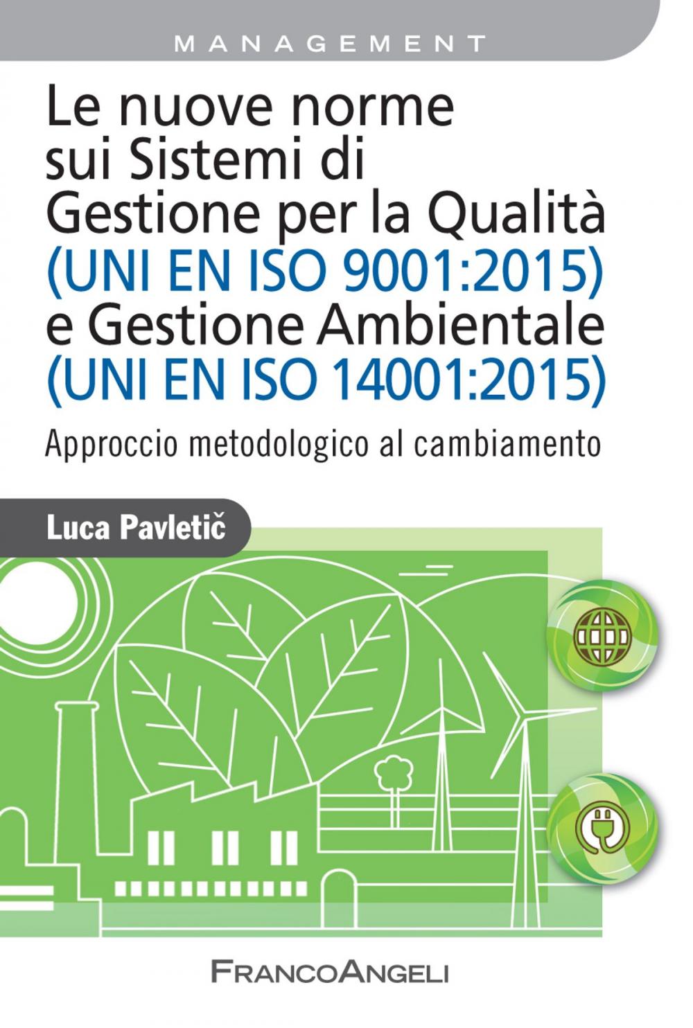 Big bigCover of Le nuove norme sui Sistemi di Gestione per Qualità (UNI EN ISO 9001:2015) e Gestione Ambientale (UNI EN ISO 14001:2015)