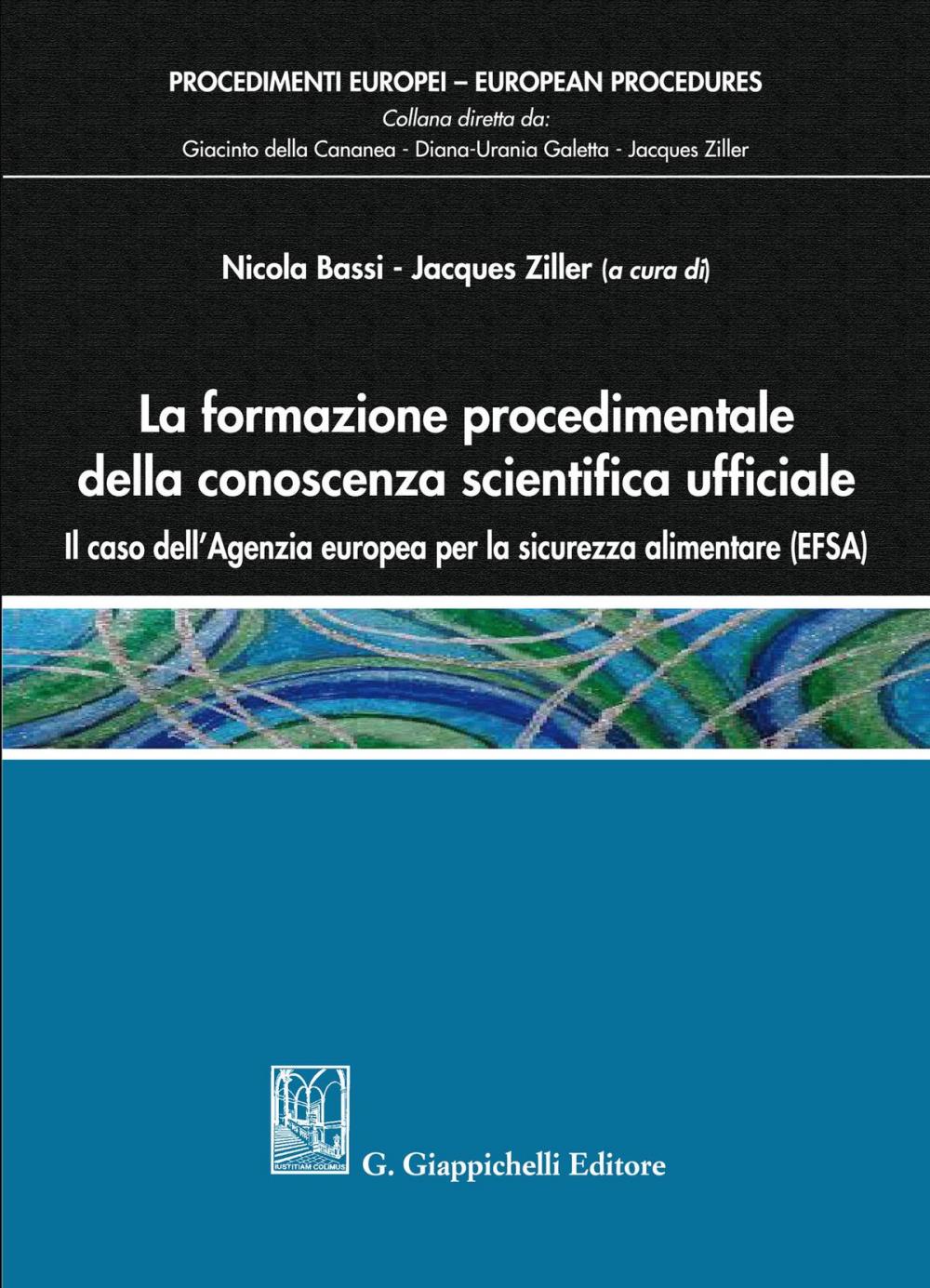 Big bigCover of La formazione procedimentale della conoscenza scientifica ufficiale: il caso dell'Agenzia europea per la sicurezza alimentare (EFSA)