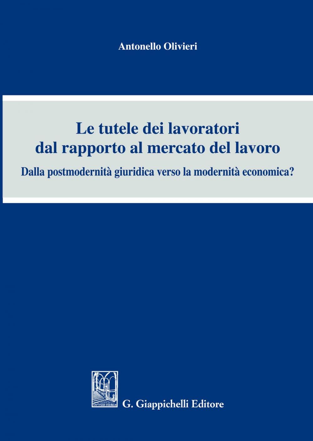 Big bigCover of Le tutele dei lavoratori dal rapporto al mercato del lavoro