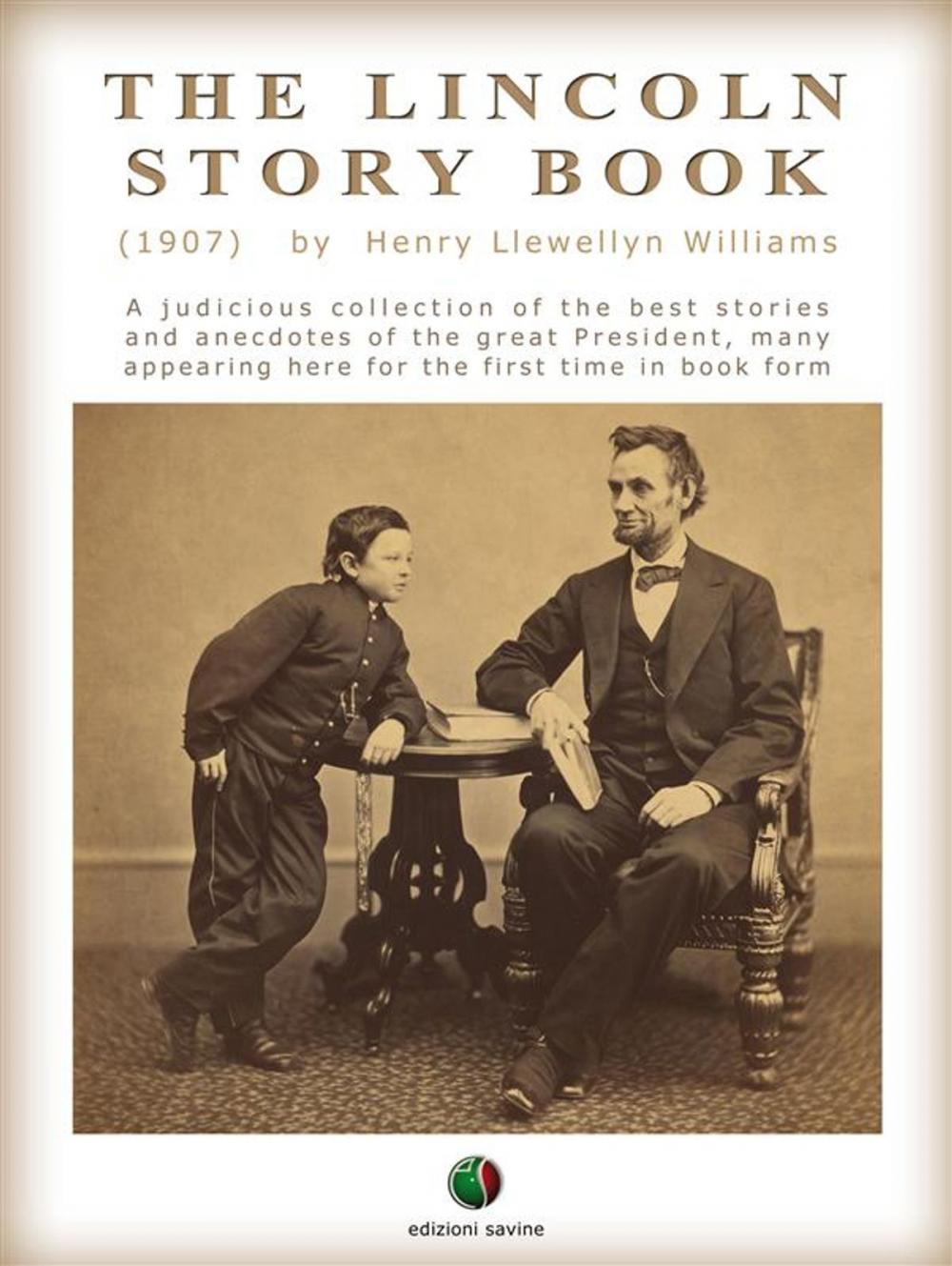 Big bigCover of THE LINCOLN STORY BOOK: A judicious collection of the best stories and anecdotes of the great President, many appearing here for the first time in book form