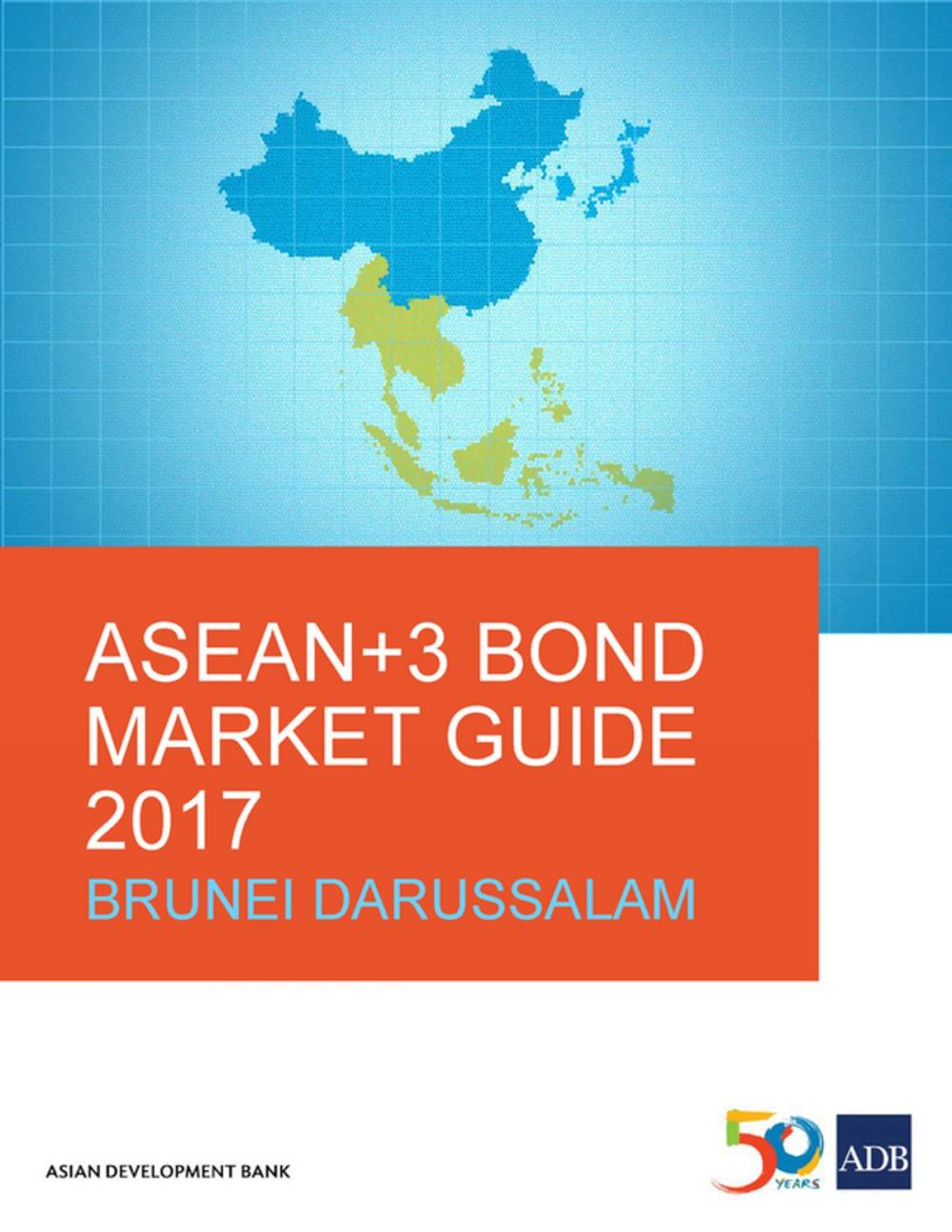 Big bigCover of ASEAN+3 Bond Market Guide 2017 Brunei Darussalam