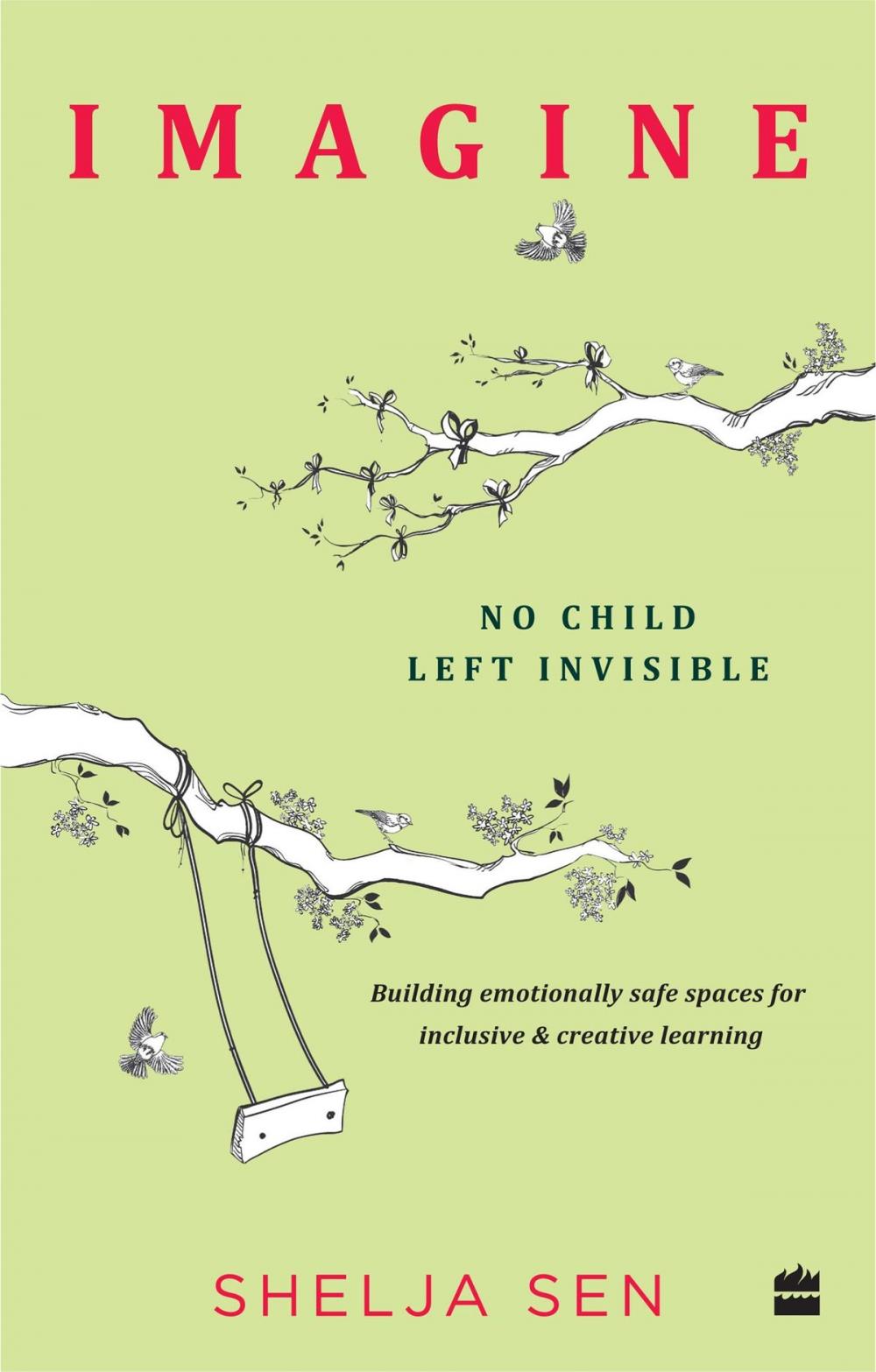 Big bigCover of Imagine No Child Left Invisible: Building Emotionally Safe Spaces for Inclusive & Creative Learning