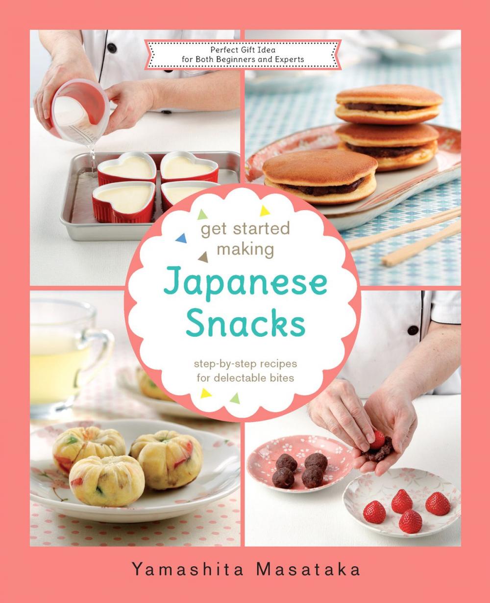 Big bigCover of Get Started Making Japanese Snacks