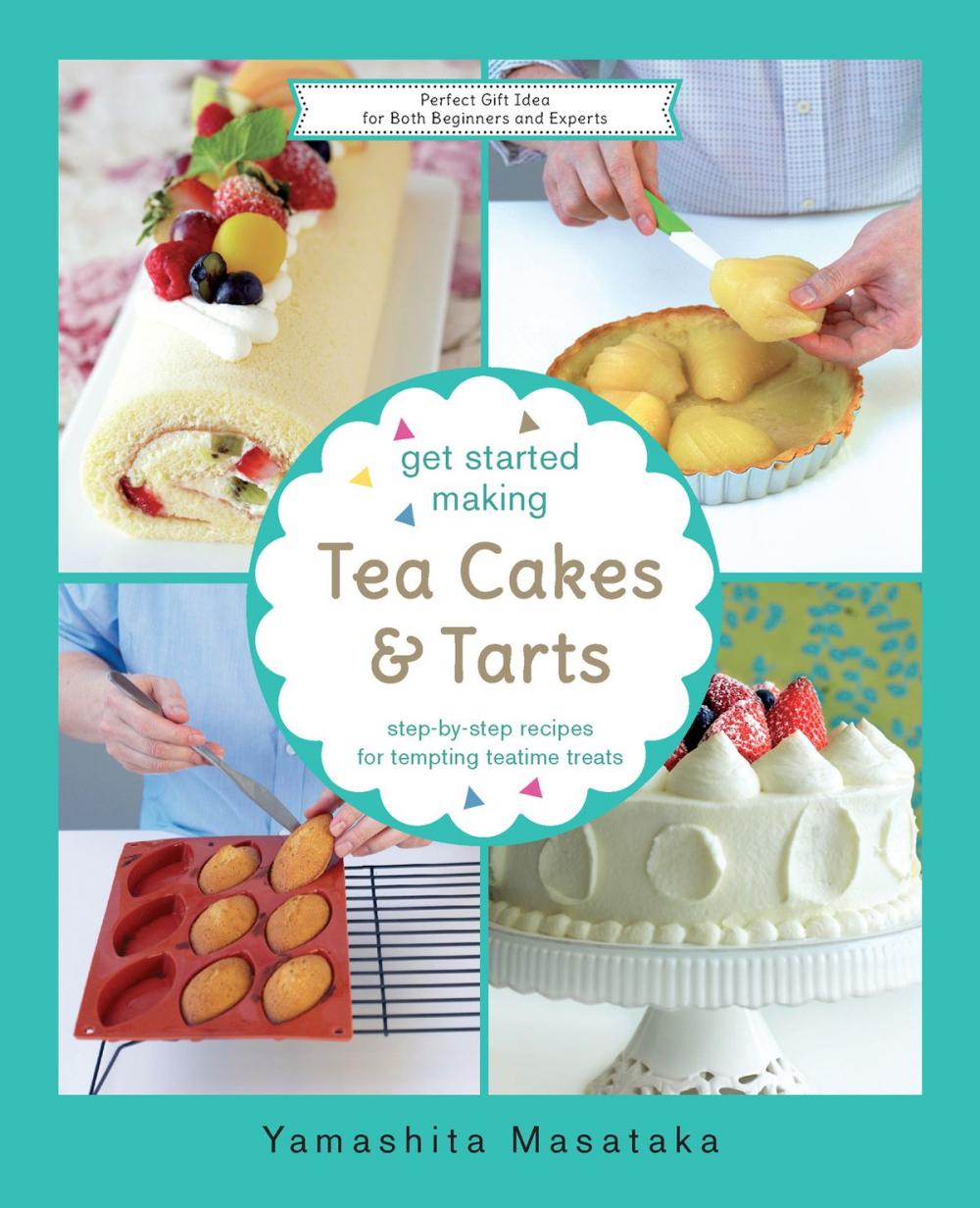 Big bigCover of Get Started Making Tea Cakes & Tarts