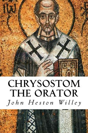 Cover of the book Chrysostom the Orator by John D. Charles