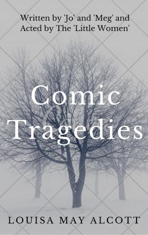 Book cover of Comic Tragedies (Annotated & Illustrated)