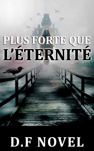 Cover of the book Plus forte que l’éternité by R Schick