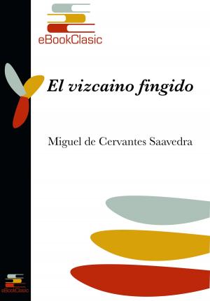 Cover of the book El vizcaíno fingido (Anotado) by Miguel de Cervantes Saavedra