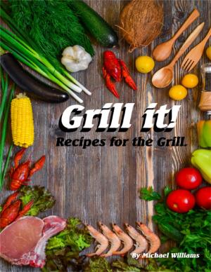 Cover of the book Grill It! Recipes for the Grill by John Winthrop