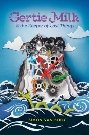 Cover of the book Gertie Milk and the Keeper of Lost Things by Jeff Mack