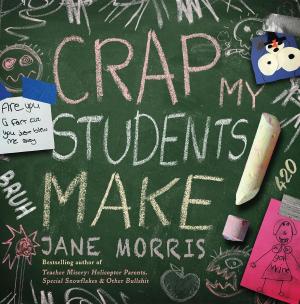 bigCover of the book Crap My Students Make by 