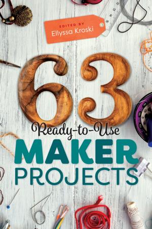 Cover of the book 63 Ready-to-Use Maker Projects by Celia Ross