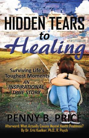 Cover of the book Hidden Tears to Healing by Anna mancini, James Greenfield, Cristiane mancini