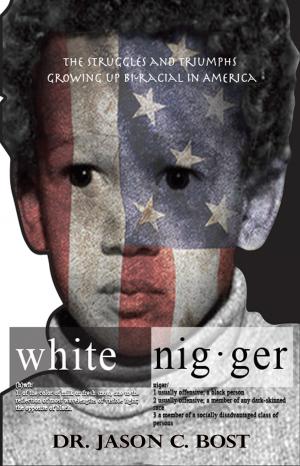 Cover of the book White Nigger: The Struggles and Triumphs Growing up Bi-Racial in America by Margaret Robinson