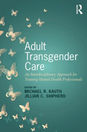 Cover of the book Adult Transgender Care by Gerard F Adams