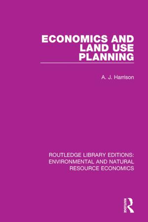 Cover of the book Economics and Land Use Planning by Susan F. Semel, Alan R. Sadovnik, Ryan W. Coughlan, Peter W. Cookson, Jr.