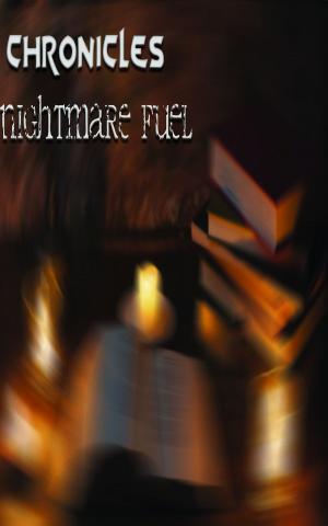 Cover of the book Chronicles Chapter Two: Nightmare Fuel by Maita Rue