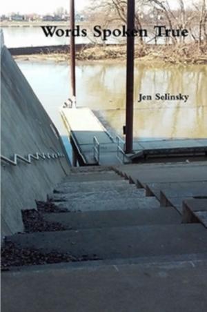 Cover of the book Words Spoken True by Jen Selinsky